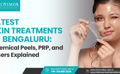 “Advanced skin treatments at Haircosmos International Bengaluru including Chemical Peels, PRP, and Laser Therapy.”
