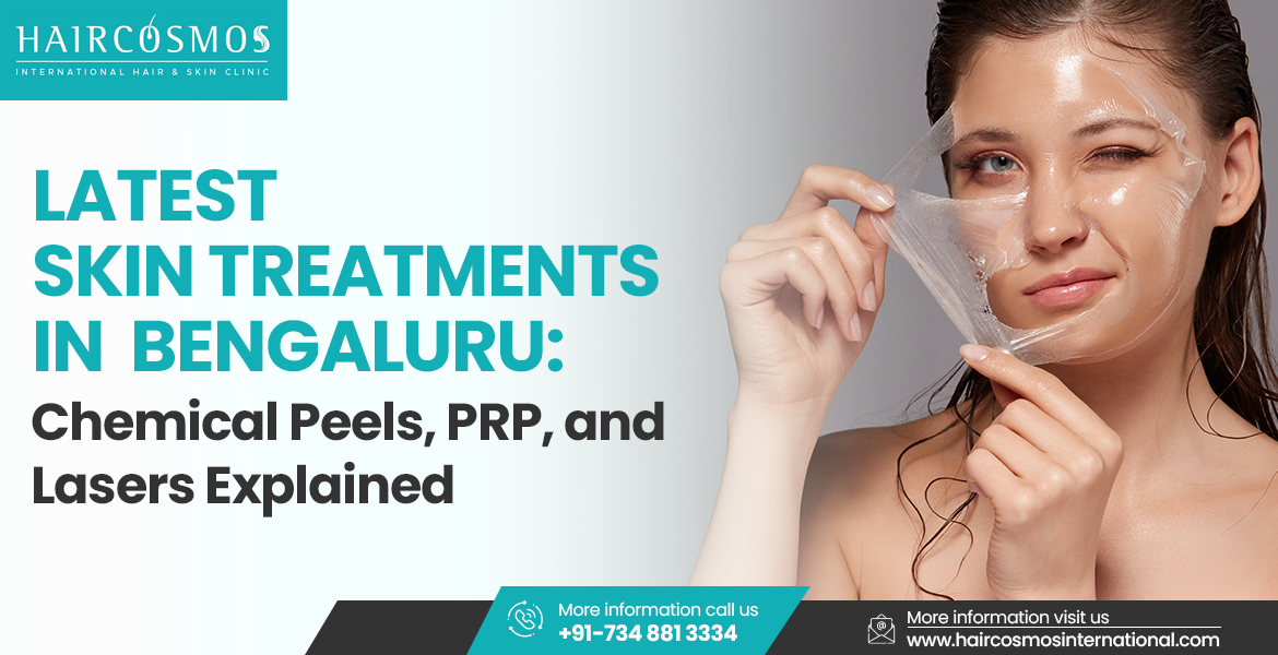 “Advanced skin treatments at Haircosmos International Bengaluru including Chemical Peels, PRP, and Laser Therapy.”